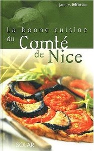 La bonne cuisine du Comté de Nice - Jacques Médecin